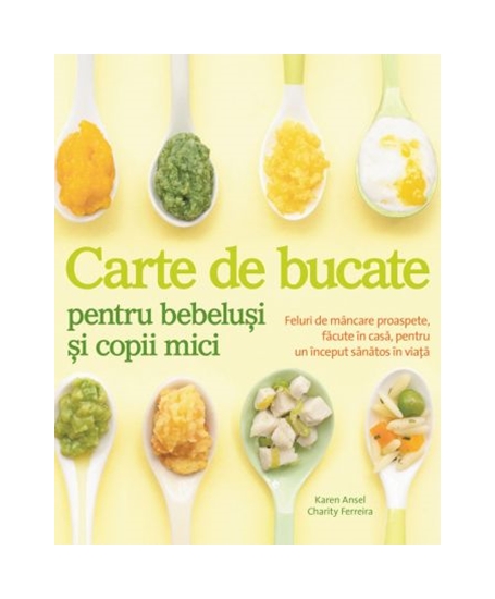 Carte de bucate pentru bebelusi si copii mici